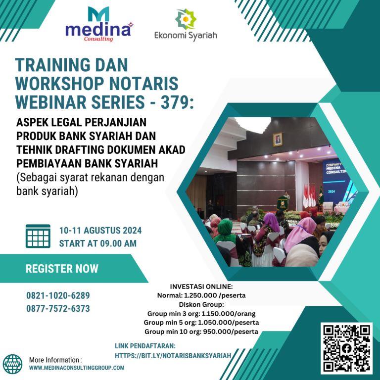 WORKSHOP NOTARIS WEBINAR SERIES - 379 ASPEK LEGAL PERJANJIAN PRODUK BANK SYARIAH DAN TEHNIK DRAFTING DOKUMEN AKAD PEMBIAYAAN BANK SYARIAH